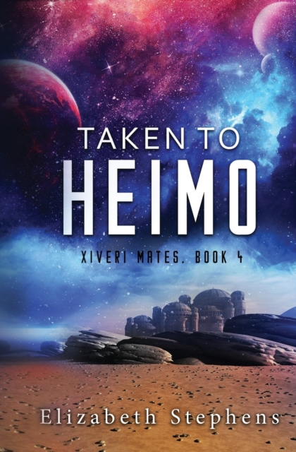 Taken to Heimo (Xiveri Mates Book 4) - Elizabeth Stephens