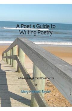 Poza produsului A Poet's Guide to Writing Poetry: in free verse & traditional forms - Mary Harwell Sayler