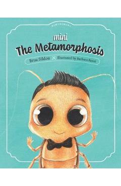 Coperta cărții 'Mini The Metamorphosis: A children's book adaptation of the Franz Kafka novel - Barbara Rossi'