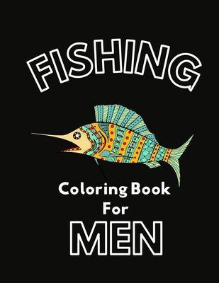 Fishing Coloring Book For Men: Best Coloring Book Gift For Men - Friends - Grandpa - Lubawi Books