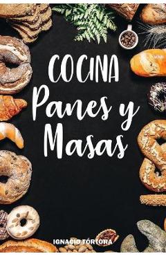 Cocina Panes y Masas - Ignacio Tórtora 