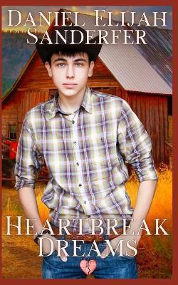 Heartbreak Dreams - Daniel Elijah Sanderfer