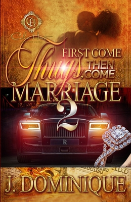 First Come Thug, Then Come Marriage 2 - J. Dominique