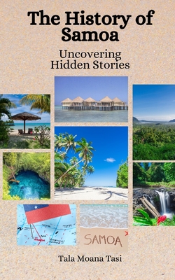 The History of Samoa: Uncovering Hidden Stories - Einar Felix Hansen