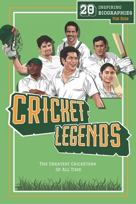 Cricket Legends: 20 Inspiring Biographies For Kids - The Greatest Cricketers Of All Time - Lunar Press