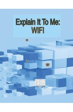 Coperta cărții 'Explain It To Me: Wifi - Llc Laney Associates'