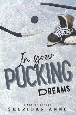 Coperta cărții 'In Your Pucking Dreams - Sheridan Anne'