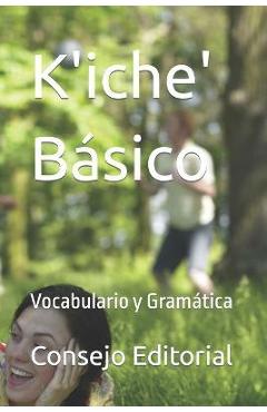 Coperta cărții 'K'iche' Básico: Vocabulario y Gramática - Consejo Editorial'
