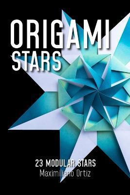 Origami Stars: 23 Modular Stars - Mariano Lopez Ríos