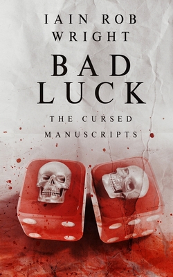 Bad Luck: A gripping horror story - Iain Rob Wright