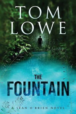 The Fountain: A Sean O'Brien Novel - Tom Lowe
