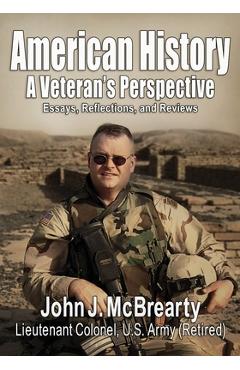Poza produsului American History a Veteran's Perspective: Essays, Reflections, and Reviews - John J. Mcbrearty