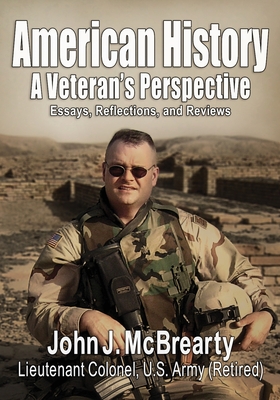 American History a Veteran's Perspective: Essays, Reflections, and Reviews - John J. Mcbrearty