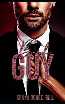 Bad Guy: The Blood Legacy Series - Kenya Goree-bell