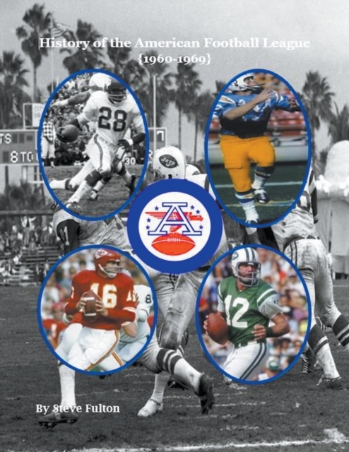 History of the American Football League {1960-1969} - Steve Fulton