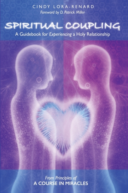 Spiritual Coupling: A Guidebook for Experiencing a Holy Relationship - Cindy Lora-renard