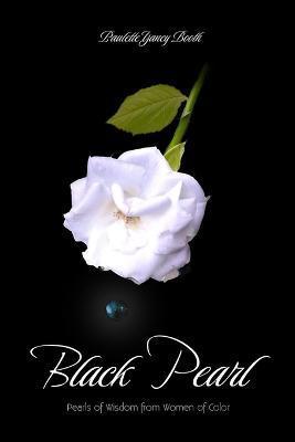 Black Pearl: Pearls of Wisdom From Women Color - Veonne Anderson