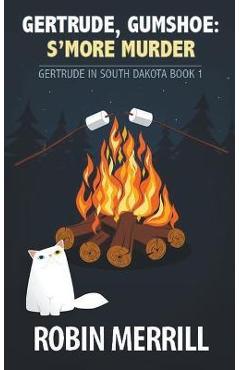 Poza produsului Gertrude, Gumshoe: S'more Murder - R. E. Merrill