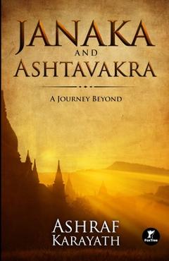 Coperta cărții 'Janaka and Ashtavakra: A Journey Beyond - Ashraf Karayath'