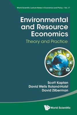 Environmental and Resource Economics: Theory and Practice - David Zilberman
