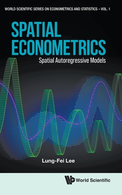 Spatial Econometrics: Spatial Autoregressive Models - Lung-fei Lee