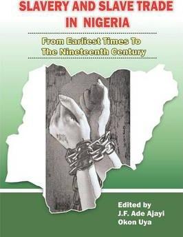 Coperta cărții 'Slavery and Slave Trade in Nigeria. From Earliest Times to The Nineteenth Century - J. F. Ade Ajayi'