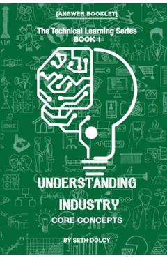 Coperta cărții 'Understanding Industry: Core Concepts (Book 1) - Seth Dolcy'