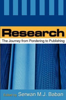 Coperta cărții 'Research: The Journey from Pondering to Publishing - Serwan M. J. Baban'