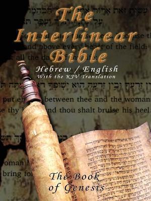 Interlinear Bible; The Book of Genesis-PR-Hebrew/English-FL/KJV - King James Version