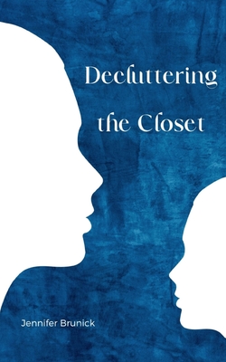 Decluttering the Closet - Jennifer Brunick