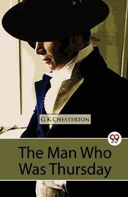 The Man Who Was Thursday A Nightmare - G. K. Chesterton