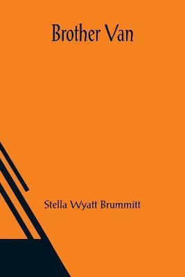 Brother Van - Stella Wyatt Brummitt