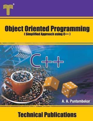 Object Oriented Programming: Simplified Approach using C++ - Anuradha A. Puntambekar