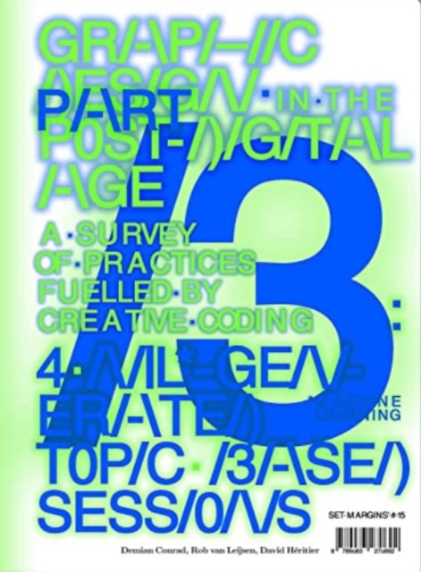 Graphic Design in the Post-Digital Age: A Survey of Practices Fueled by Creative Coding - Silvio Lorusso