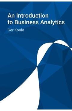 Coperta cărții 'An Introduction to Business Analytics - Ger Koole'