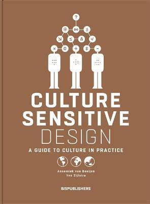 Culture Sensitive Design: A Guide to Culture in Practice - Annemiek Van Boeijen