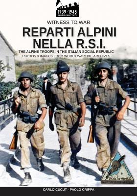 Coperta cărții 'Reparti alpini nella R.S.I.: The alpine troops in the Italian social republic - Carlo Cucut'