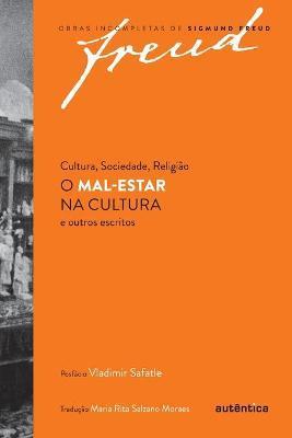 Cultura, Sociedade, Religião O Mal-Estar na cultura e outros escritos - Sigmund Freud