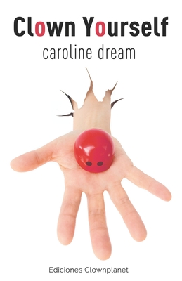 Coperta cărții 'Clown Yourself - Caroline Dream'