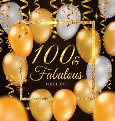 100th Birthday Guest Book: Keepsake Memory Journal for Men and Women Turning 100 - Hardback with Black and Gold Themed Decorations & Supplies, Pe - Luis Lukesun