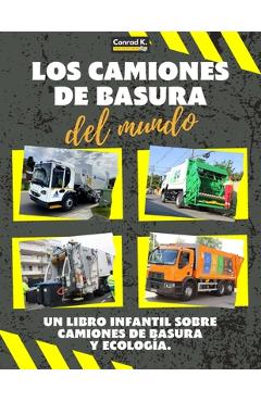 Los Camiones de Basura del Mundo: Un colorido libro infantil, camiones de basura de todo el mundo, datos interesantes sobre ecología y segregación de - Conrad K. Butler