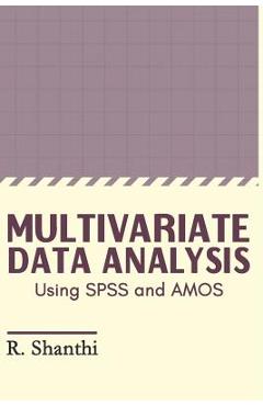 Poza produsului Multivariate Data Analysis: Using SPSS and AMOS - Shanthi R