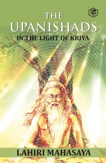 The Upanishads: In the Light of Kriya Yoga - Lahiri Mahasaya