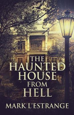 The Haunted House From Hell - Mark L'estrange