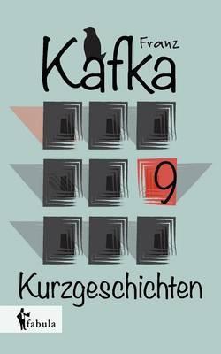 Neun Kurzgeschichten - Franz Kafka