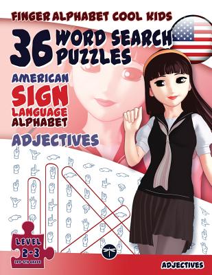 36 Word Search Puzzles with The American Sign Language Alphabet: Cool Kids Volume 01: Adjectives - Fingeralphabet Org