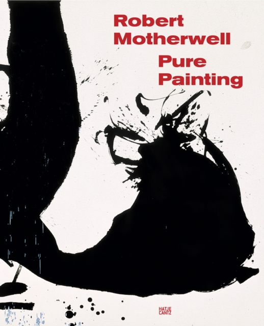 Robert Motherwell: Pure Painting - Robert Motherwell