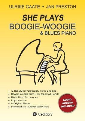 SHE Plays Boogie-Woogie & Blues Piano - Ulrike Gaate