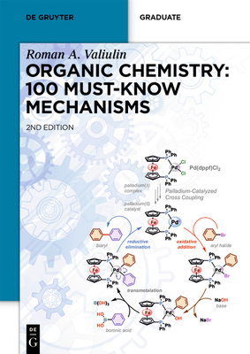 Organic Chemistry: 100 Must-Know Mechanisms - Roman Valiulin
