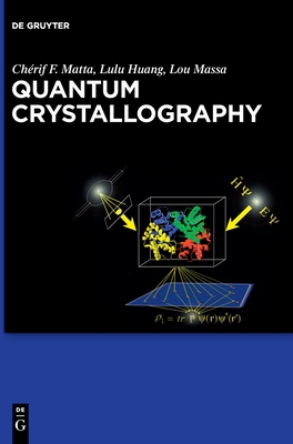 Quantum Crystallography - Chérif Matta